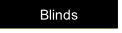 Blinds.